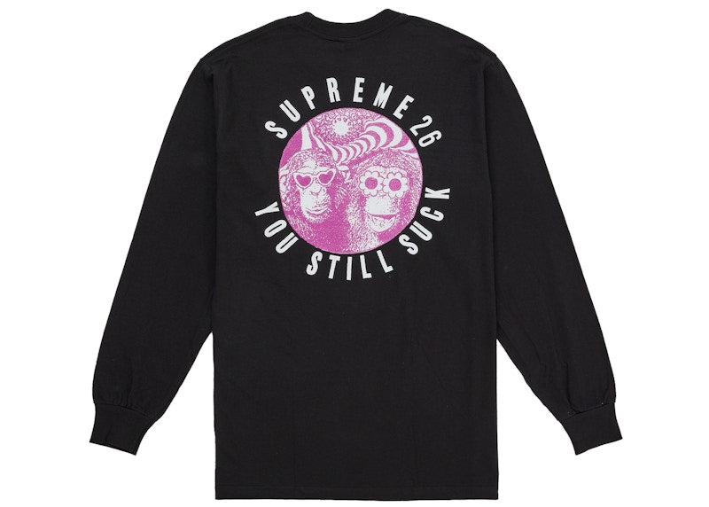 Supreme You Still S**k L/S Tee Black